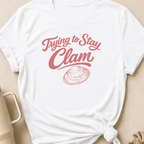 Trying to Stay Clam T-Shirt
