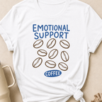 Emotional Support Coffee T-Shirt