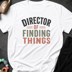 Director of Finding Things T-Shirt