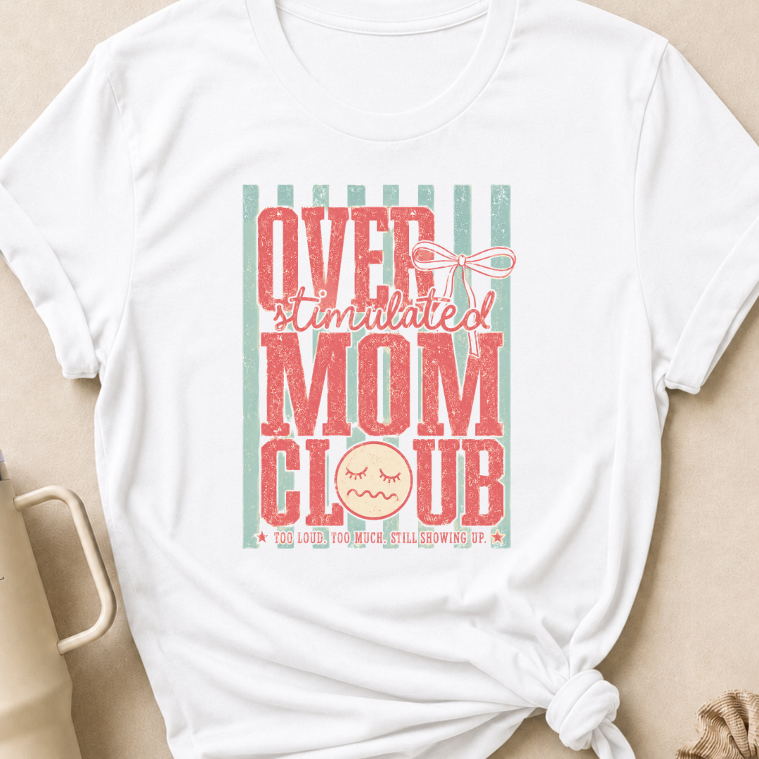 Overstimulated Mom Club T-Shirt