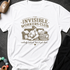 The Invisible Workers Club T-Shirt