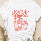 Mentally on the Beach T-Shirt