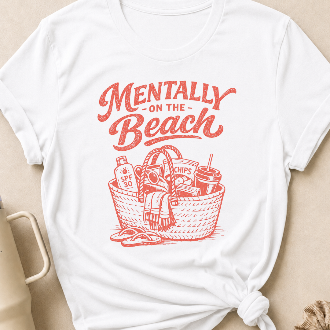 Mentally on the Beach T-Shirt
