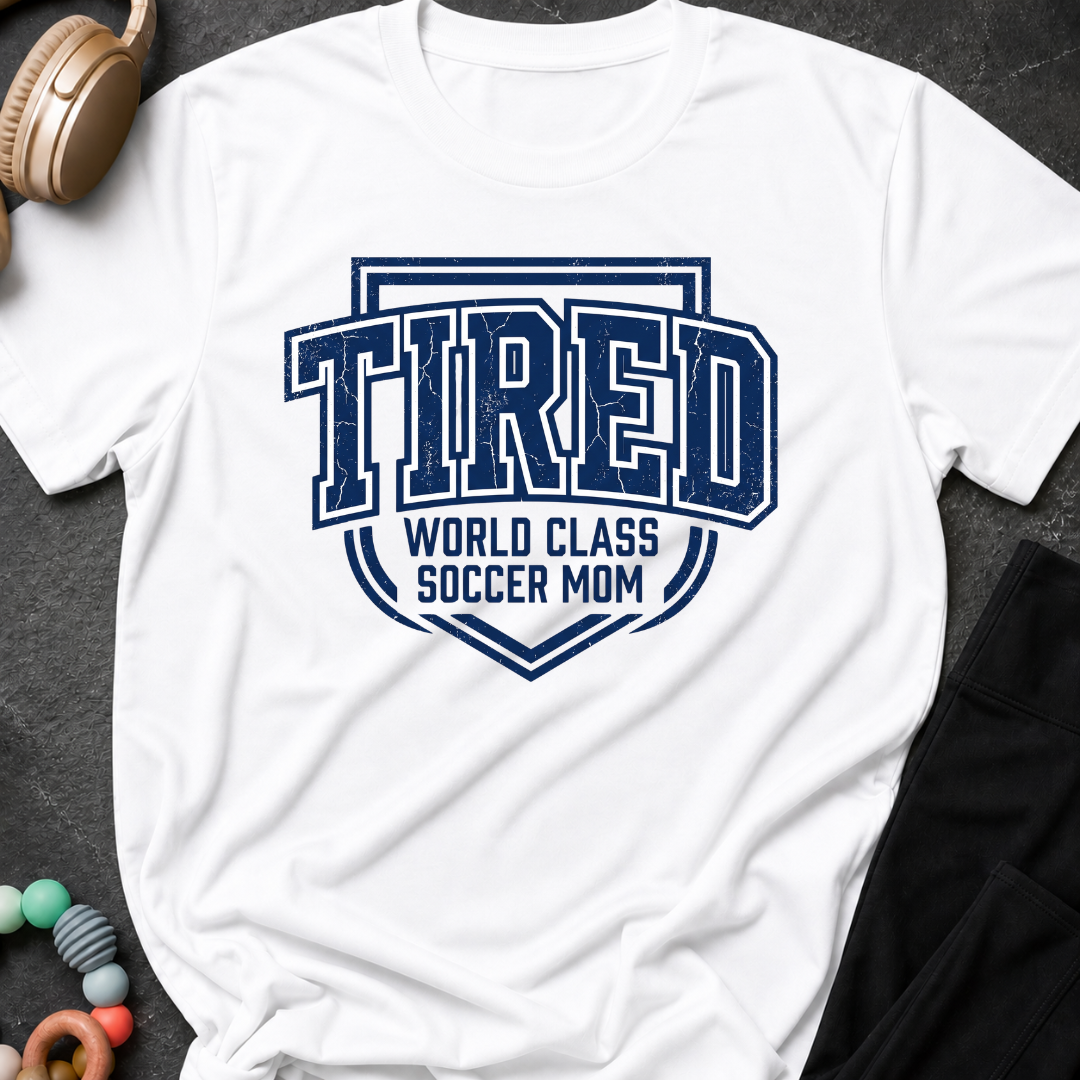 Tired World Class Soccer Mom T-Shirt