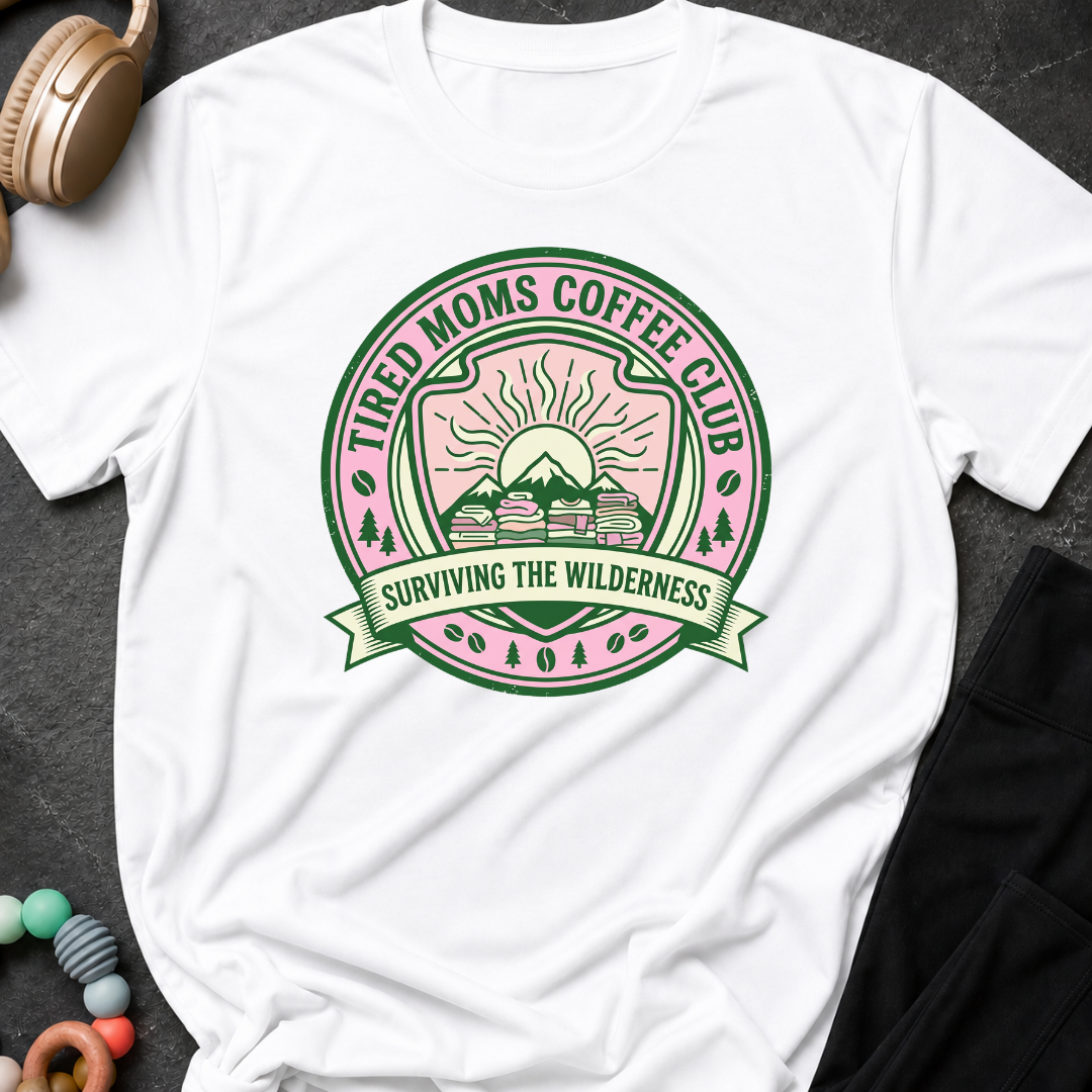 Tired Moms Coffee Club Surviving The Wilderness T-Shirt