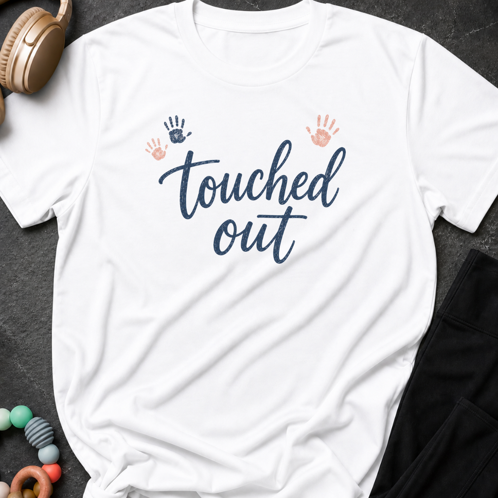 Touched Out T-Shirt