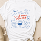 Tired Moms Coffee Club T-Shirt
