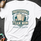Professional Team Mom T-Shirt