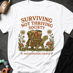 Surviving Not Thriving Society T-Shirt