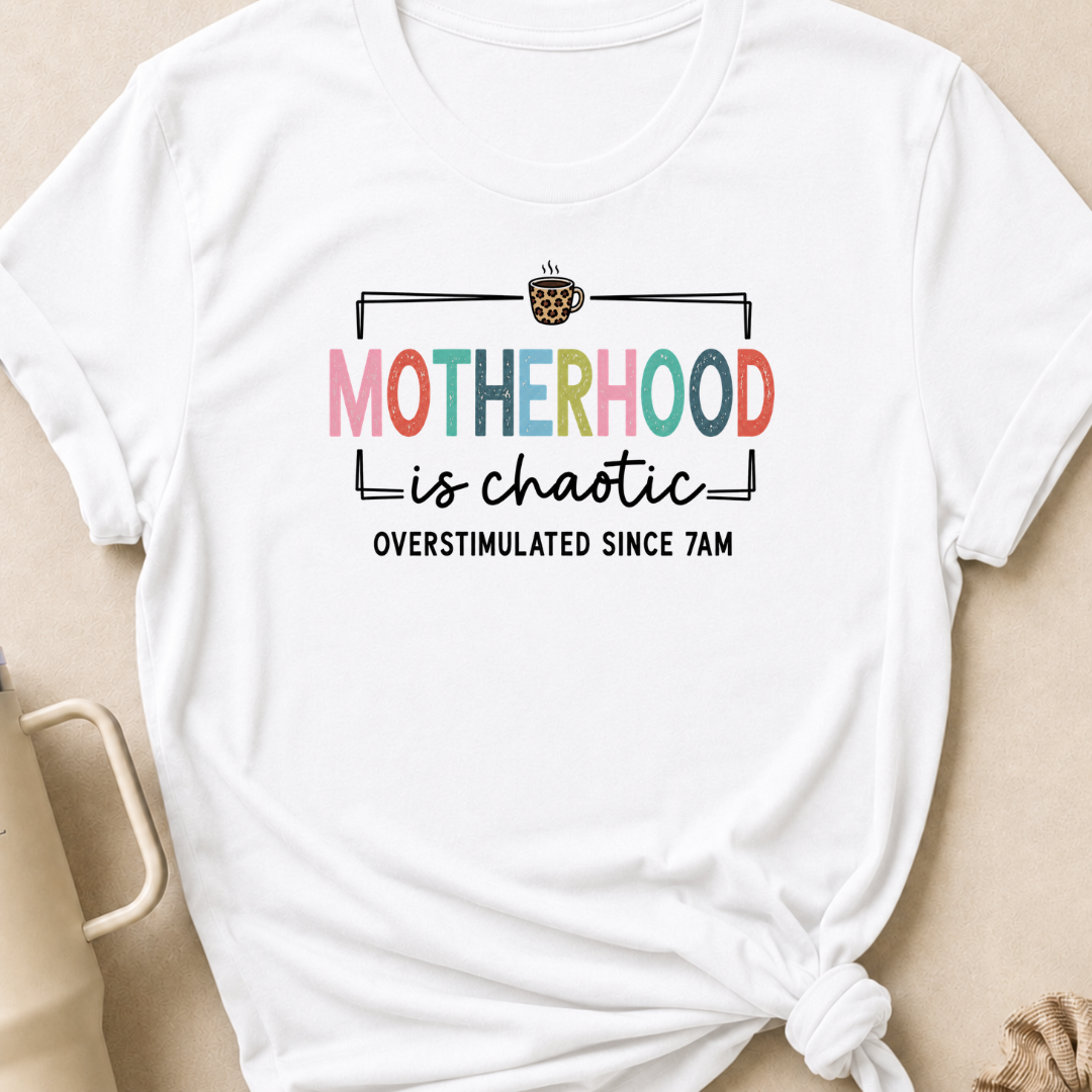 Motherhood is Chaotic T-Shirt