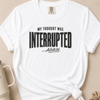 Thought Interrupted T-shirt 1