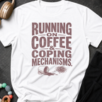 Running on Coffee & Coping Mechanisms T-Shirt