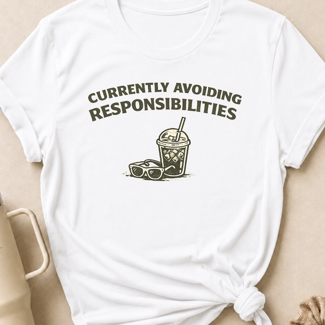 Currently Avoiding Responsibilities T-Shirt