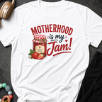Motherhood is my Jam T-Shirt