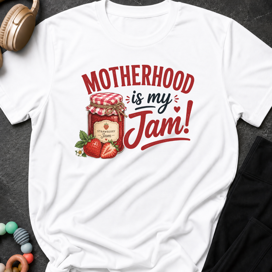 Motherhood is my Jam T-Shirt
