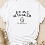 House Manager In Distress T-Shirt