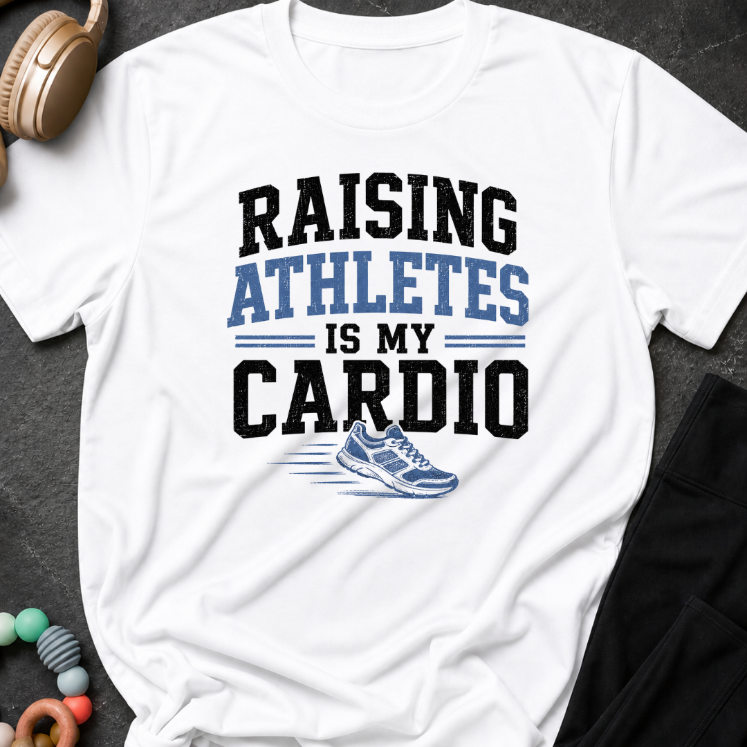 Raising Athletes Is My Cardio T-Shirt