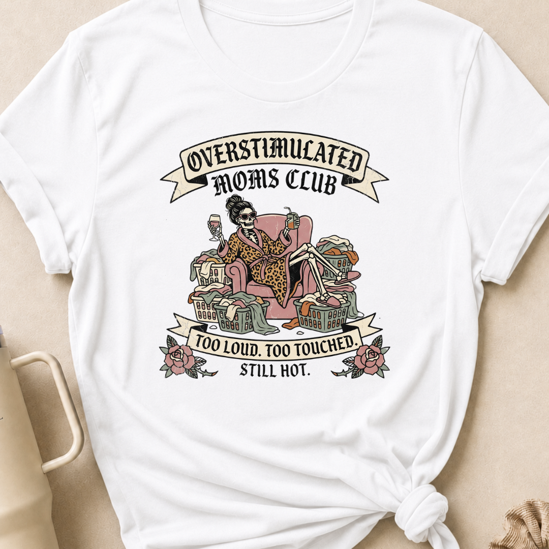 Too Loud Too Touched Still Hot T-Shirt