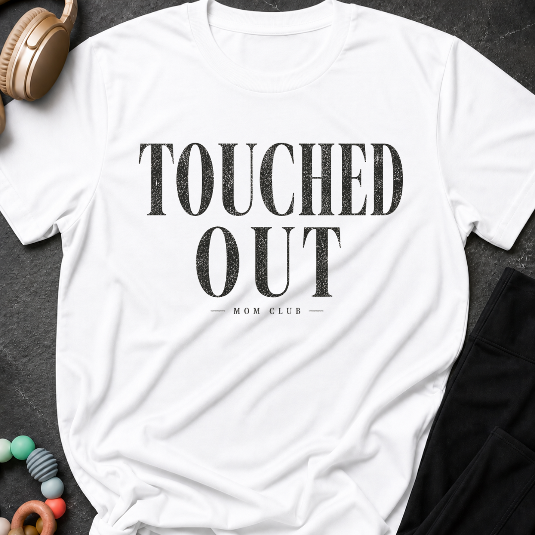 Touched Out Mom Club T-Shirt