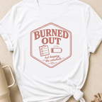 Burned Out But Keeping the Schedule T-Shirt