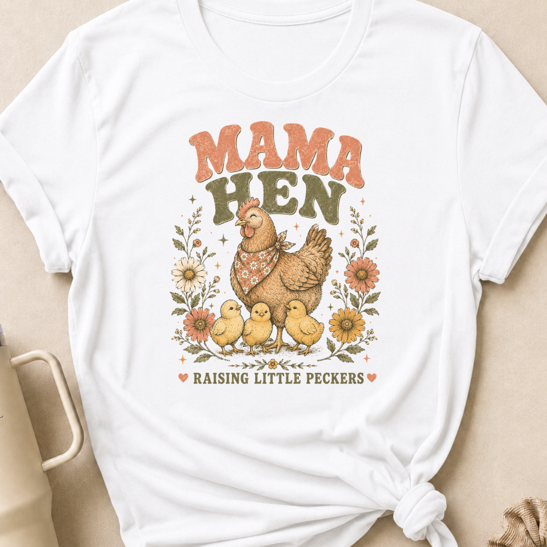 Mama Hen Raising Little Peckers T-Shirt
