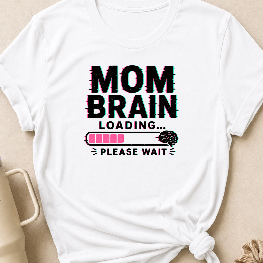 Mom Brain Loading T-Shirt