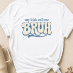 My Kids Call Me Bruh T-Shirt
