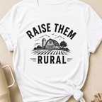 Raise Them Rural T-Shirt