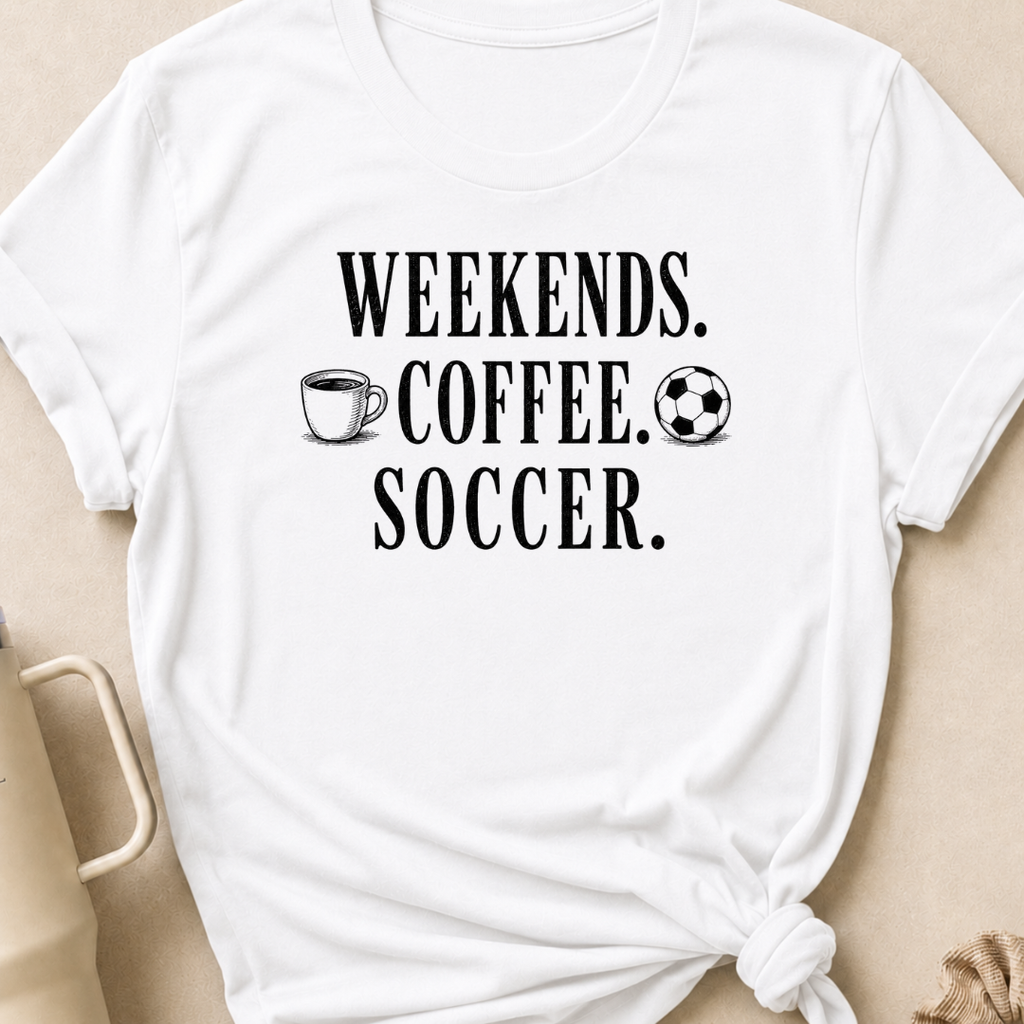 Weekends Coffee Soccer T-Shirt