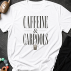 Caffeine & Carpools T-Shirt