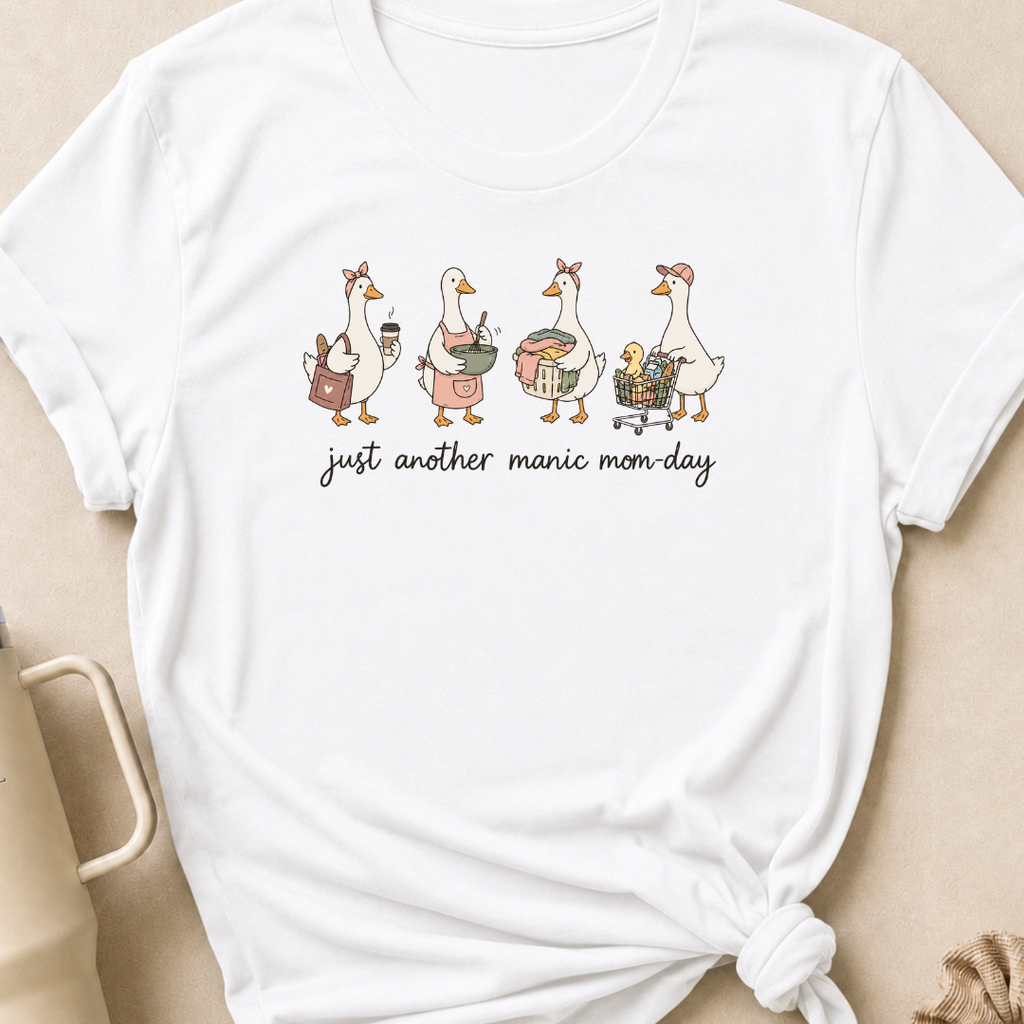 Just Another Manic Mom Day Goose T-Shirt
