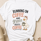 Running on Coffee and Grace, Mostly Grace T-Shirt