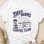Tired Moms Coffee Club T-Shirt