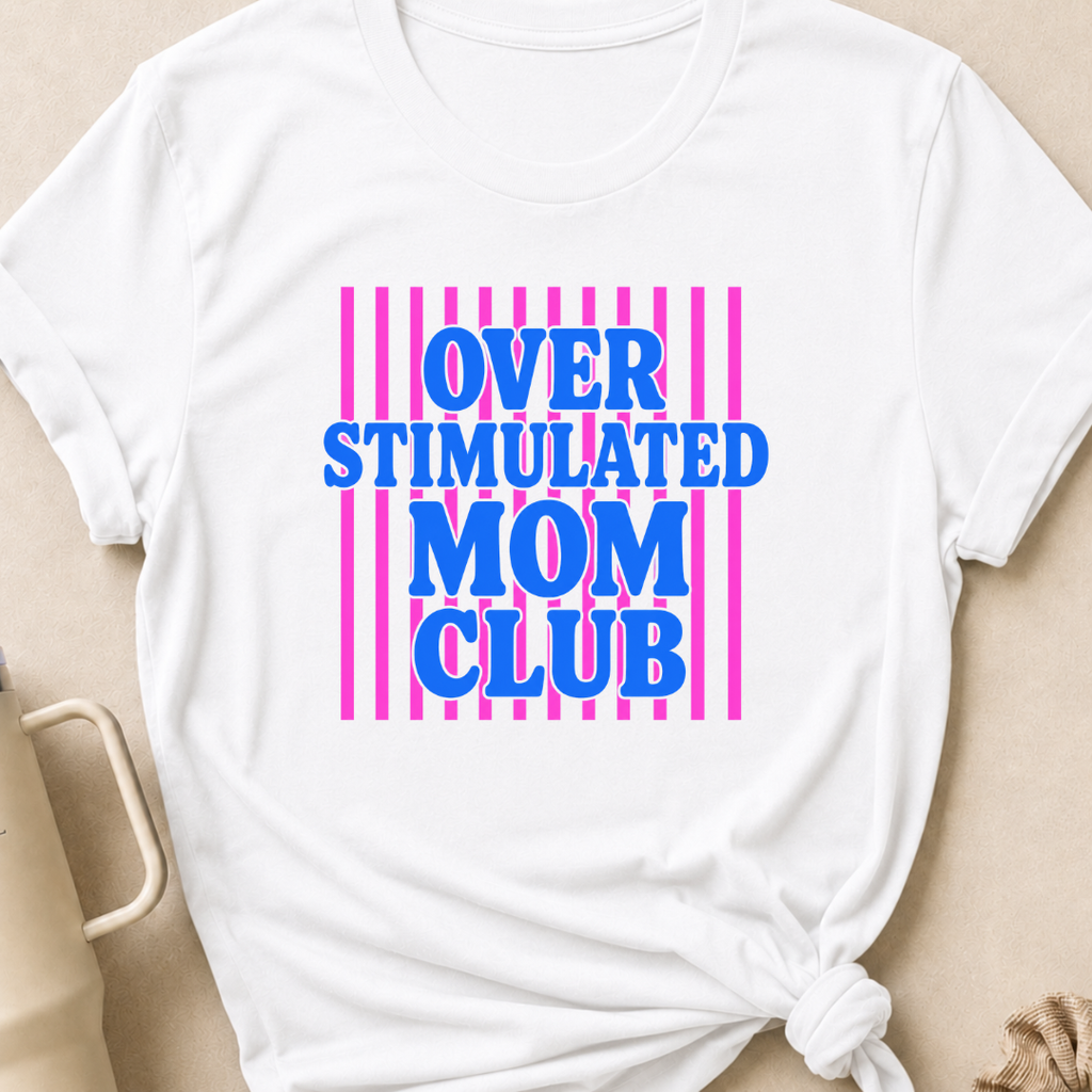 Overstimulated Mom Club T-Shirt