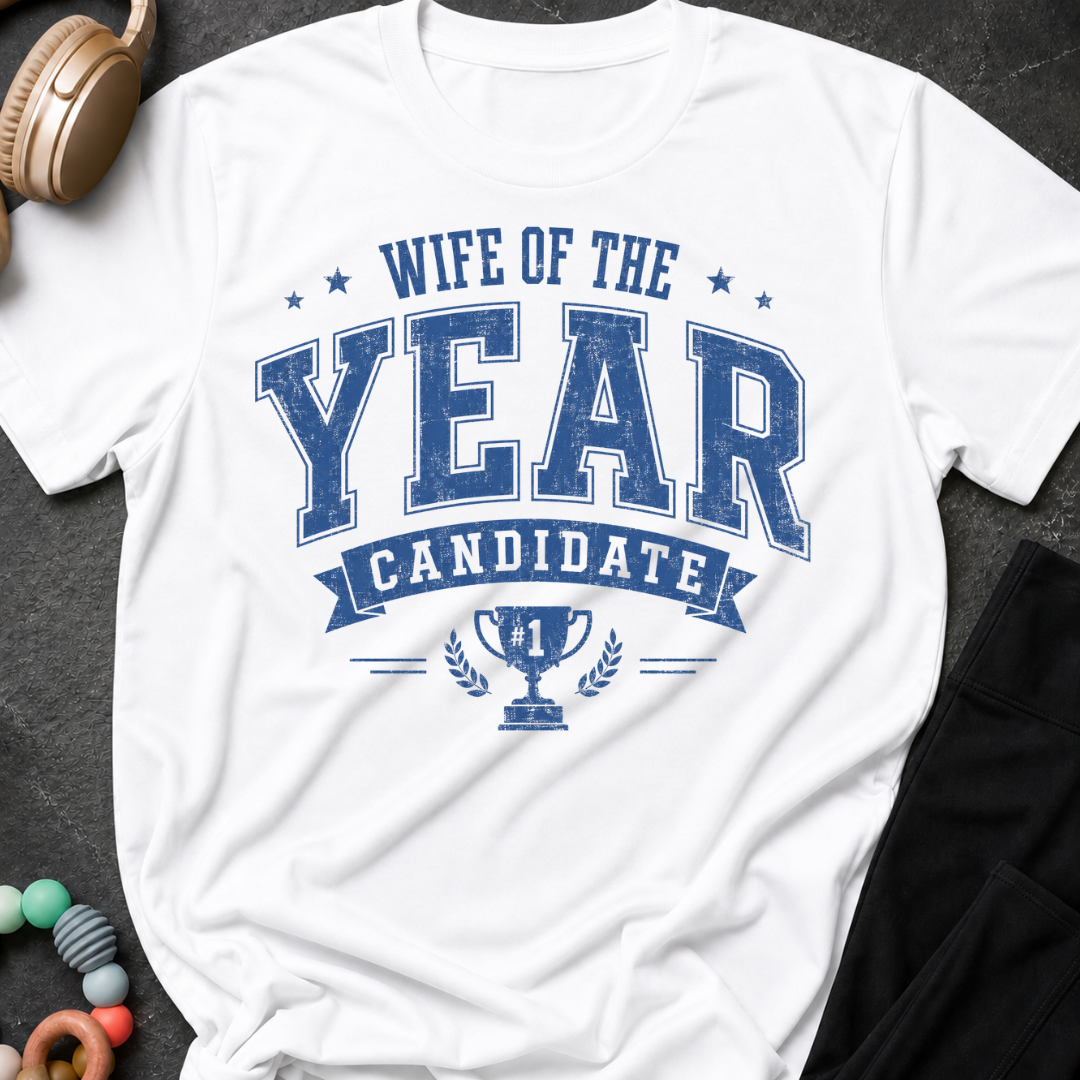 Wife of the Year Candidate T-Shirt