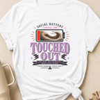Social Battery Critically Low Touched Out T-Shirt