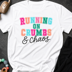 Running on Crumbs and Chaos T-Shirt