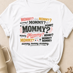Mommy Mommy Mommy T-Shirt