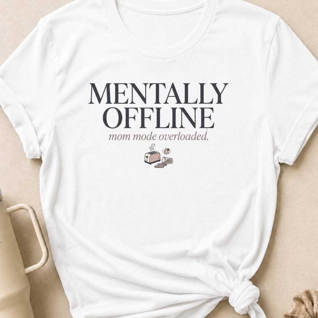 Mentally Offline Mom Mode Overloaded T-Shirt