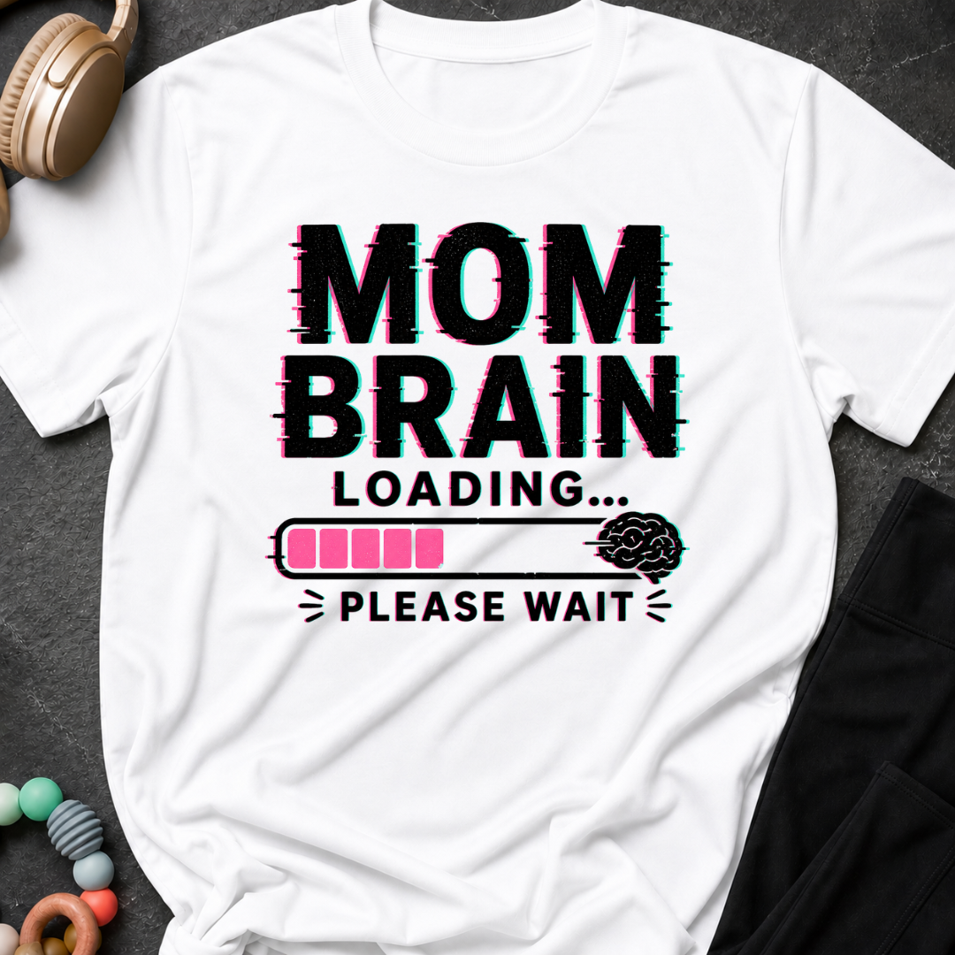 Mom Brain Loading T-Shirt