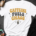 Caffeine Fuels Chaos T-Shirt