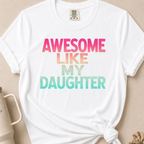 Awesome Like my Daughter Tshirt