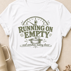 Running on Empty and Somehow Making Dinner T-Shirt
