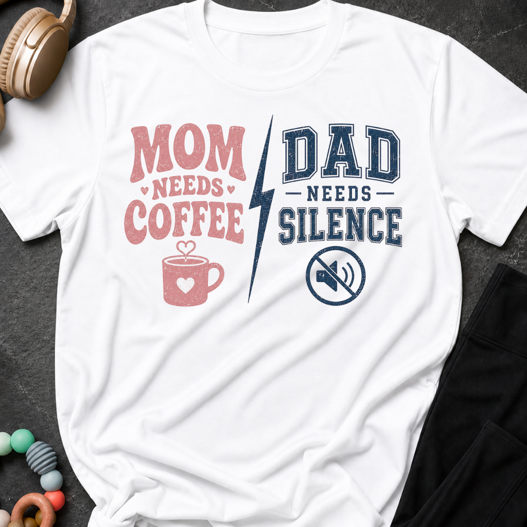 Mom Needs Coffee Dad Needs Silence T-Shirt