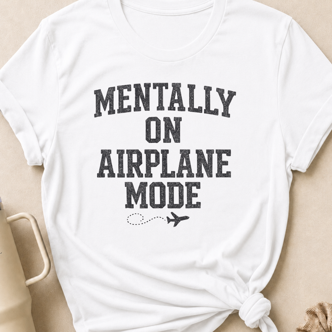 Mentally on Airplane Mode T-Shirt
