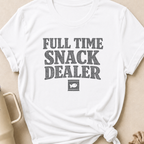 Full Time Snack Dealer T-Shirt