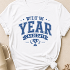 Wife of the Year Candidate T-Shirt