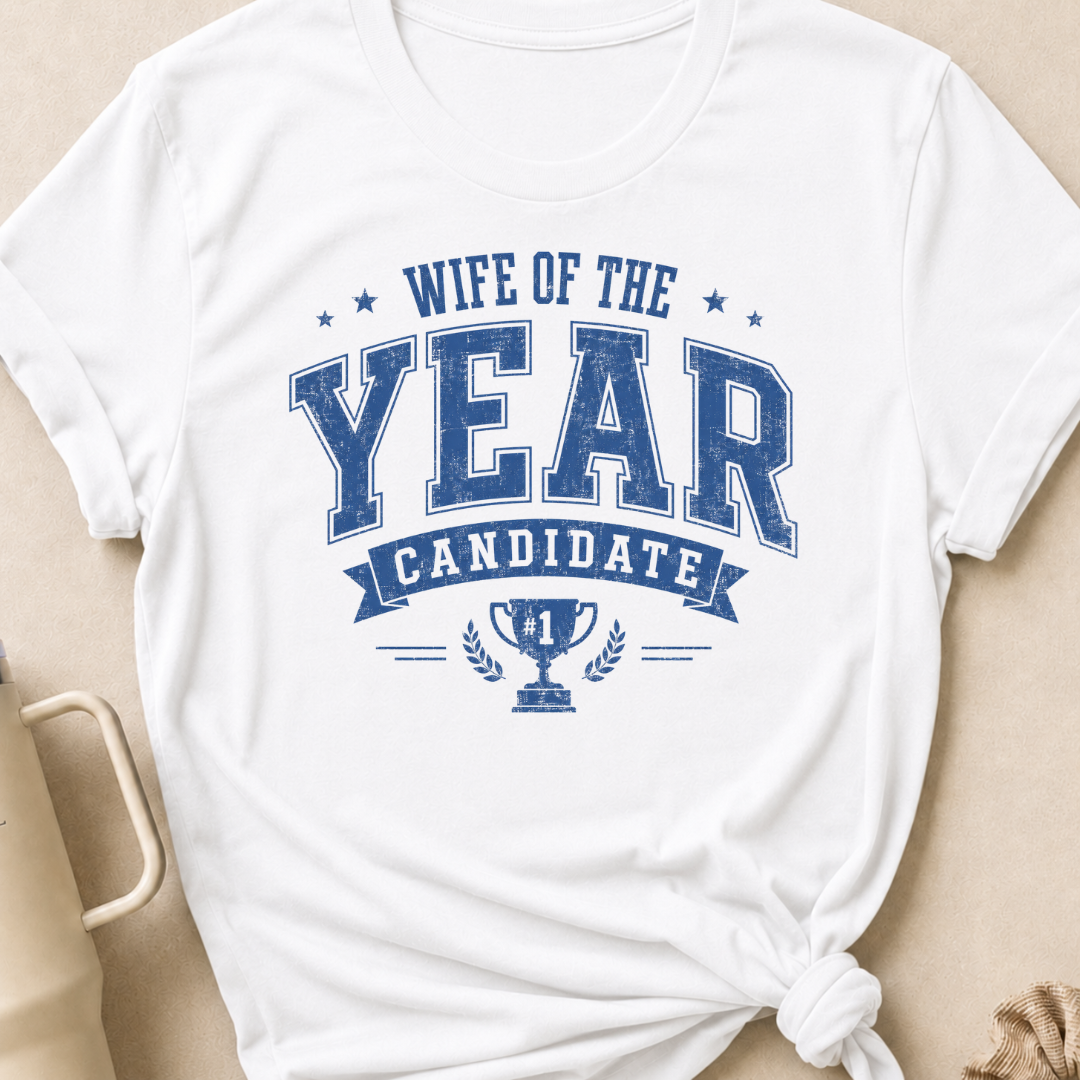 Wife of the Year Candidate T-Shirt