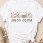 Tired Moms Garden Club T-Shirt