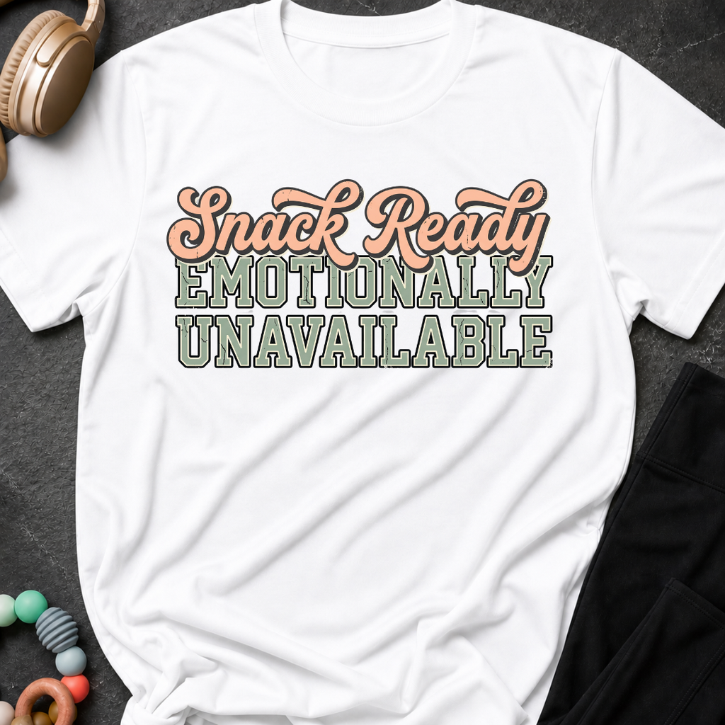 Snack Ready Emotionally Unavailable T-Shirt
